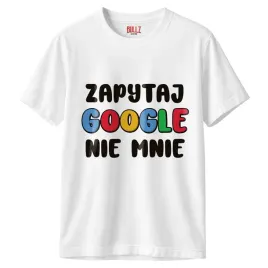 koszulka-biala-meska-zapytaj-google-nie-mnie-zabawny-prezent-r-l