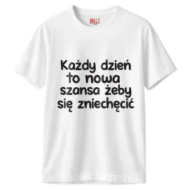 koszulka-biala-meska-kazdy-dzien-to-nowa-szansa-zabawny-prezent-r-l
