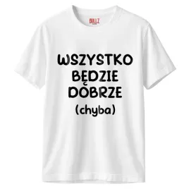 koszulka-biala-meska-wszystko-bedzie-dobrze-zabawny-prezent-r-xxl