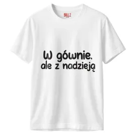 koszulka-biala-meska-w-gownie-ale-z-nadzieja-zabawny-prezent-r-xl