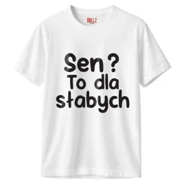 koszulka-biala-meska-sen-to-dla-slabych-zabawny-prezent-r-3xl