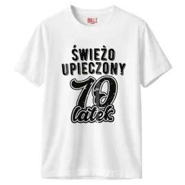 koszulka-biala-meska-swiezo-upieczony-70-urodziny-prezent-r-m