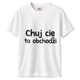koszulka-biala-meska-ch-j-cie-to-obchodzi-zabawny-prezent-r-l