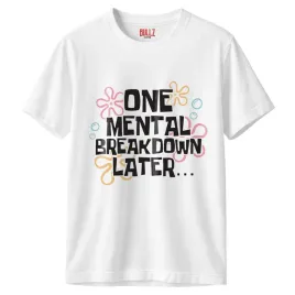 koszulka-biala-meska-one-mental-breakdown-later-zabawny-prezent-r-xxl