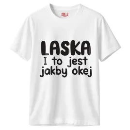 koszulka-biala-meska-laska-i-to-jest-jakby-okej-zabawny-prezent-r-l
