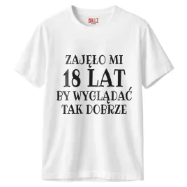 koszulka-biala-meska-zajelo-mi-18-urodziny-prezent-upominek-r-m