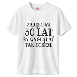 koszulka-biala-meska-zajelo-mi-30-urodziny-prezent-upominek-r-l
