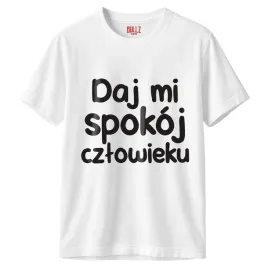 koszulka-biala-meska-daj-mi-spokoj-czlowieku-zabawny-prezent-r-s