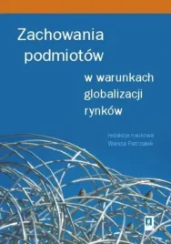 zachowania-podmiotow-w-warunkach-globalizacji-rynk-wanda-patrzalek