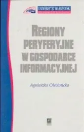 regiony-peryferyjne-w-gospodarce-informacyjnej-agnieszka-olechnicka