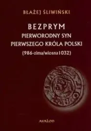 bezprym-pierworodny-syn-pierwszego-krola-polski-blazej-sliwinski