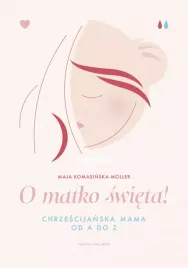 o-matko-swieta-chrzescijanska-mama-od-a-do-z
