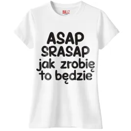 koszulka-biala-damska-asap-sprasap-jak-zrobie-to-bedzie-prezent-r-xxl