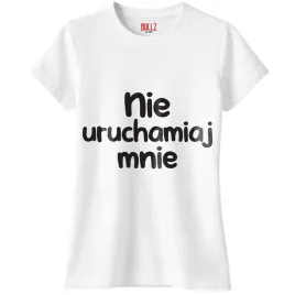 koszulka-biala-damska-nie-uruchamiaj-mnie-zabawny-prezent-r-l
