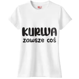koszulka-biala-damska-ku-wa-zawsze-cos-zabawny-prezent-r-xxl