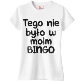 koszulka-biala-damska-tego-nie-bylo-w-moim-bingo-zabawny-prezent-r-m