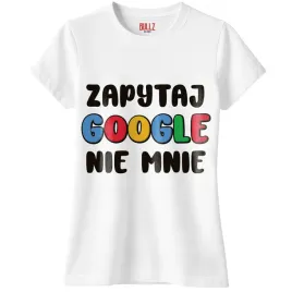 koszulka-biala-damska-zapytaj-google-nie-mnie-zabawny-prezent-r-xl