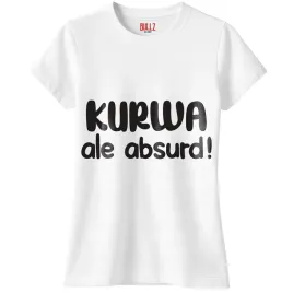 koszulka-biala-damska-k-wa-ale-absurd-zabawny-prezent-r-xxl