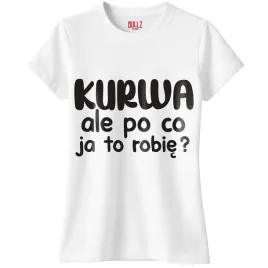 koszulka-biala-damska-k-wa-ale-po-co-zabawny-prezent-r-xxl