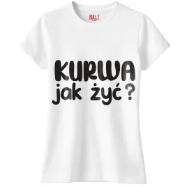 koszulka-biala-damska-ku-a-jak-zyc-zabawny-prezent-r-l