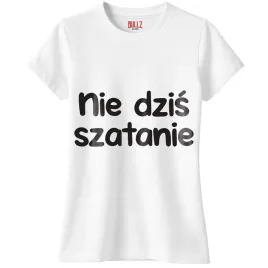 koszulka-biala-damska-nie-dzis-szatanie-zabawny-prezent-r-l