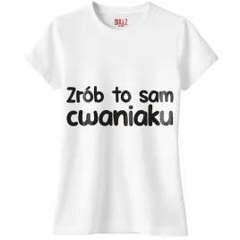 koszulka-biala-damska-zrob-to-sam-cwaniaku-zabawny-prezent-r-xl