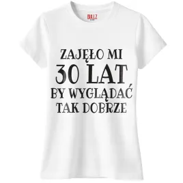 koszulka-biala-damska-zajelo-mi-30-urodziny-prezent-upominek-r-xxl