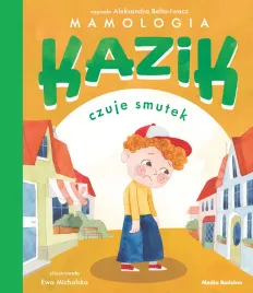 ksiazka-kazik-czuje-smutek-aleksandra-belta-iwacz-ewa-michalska