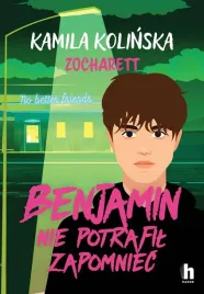 benjamin-nie-potrafil-zapomniec-kamila-kolinska-zocharett
