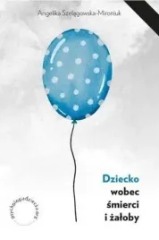 dziecko-wobec-smierci-i-zaloby-angelika-szelagowska-mironiuk