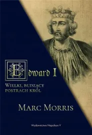 edward-i-wielki-budzacy-postrach-krol-morris