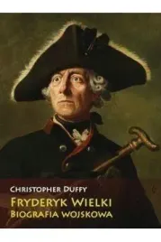 fryderyk-wielki-biografia-wojskowa-duffy