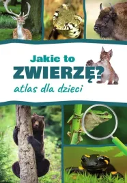 jakie-to-zwierze-atlas-dla-dzieci-zwierzeta