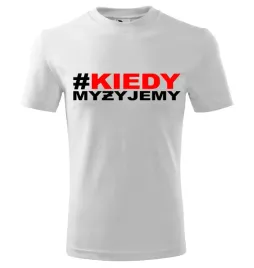 koszulka-kiedymyzyjemy-biala-xl-kiedy-my-zyjemy