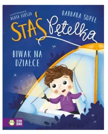 ksiazka-dla-dzieci-stas-petelka-biwak-na-dzialce