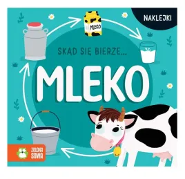 skad-sie-bierze-mleko-ksiazeczka-z-naklejkami
