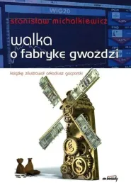 walka-o-fabryke-gwozdzi-stanislaw-michalkiewicz