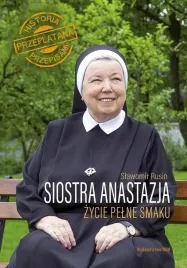 siostra-anastazja-zycie-pelne-smaku