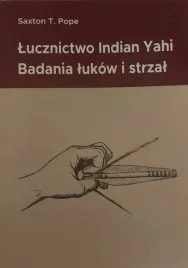 ksiazka-polowanie-z-lukiem-lucznictwo-indian-luk-badania-lukow-i-strzal