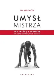 umysl-mistrza-jak-mysla-i-trenuja-najlepsi