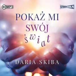 pokaz-mi-swoj-swiat-audiobook-daria-skiba
