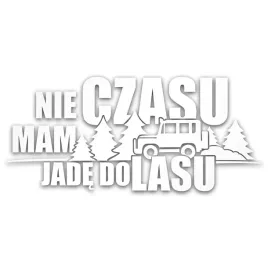 odblaskowa-biala-naklejka-na-samochod-nie-mam-czasu-jade-do-lasu-14-cm
