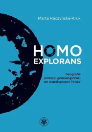 homo-explorans-geografie-pamieci-genealogicznej-marta-raczynska-kruk