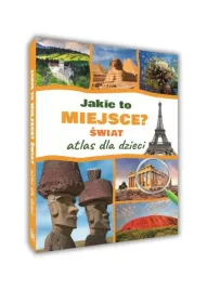 jakie-to-miejsce-swiat-encyklopedia-atlas-dla-dzieci-twarda-nagrody-sbm