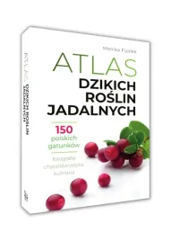 atlas-dzikich-roslin-jadalnych-poradnik-150-polskich-gatunkow-roslin