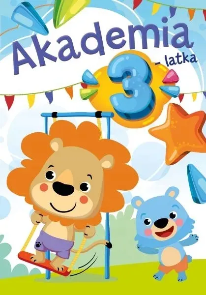 Akademia 3-Latka Zadania i ćwiczenia dla 3-latka