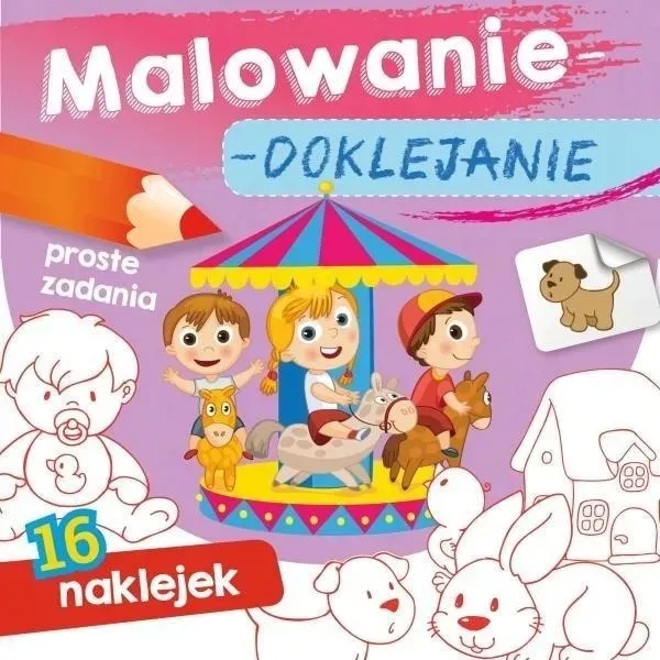MALOWANIE DOKLEJANIE NAKLEJKI SUPER KOLOROWANKA proste zadania