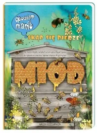 ksiazka-skad-sie-bierze-miod-opowiem-ci-mamo