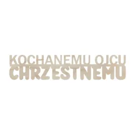 napis-drewniany-napis-kochanemu-ojcu-chrzestnemu-sklejka-dekor-scrapki