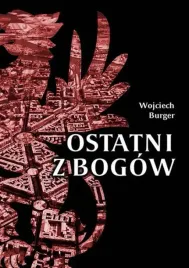 ostatni-z-bogow-wojciech-burger